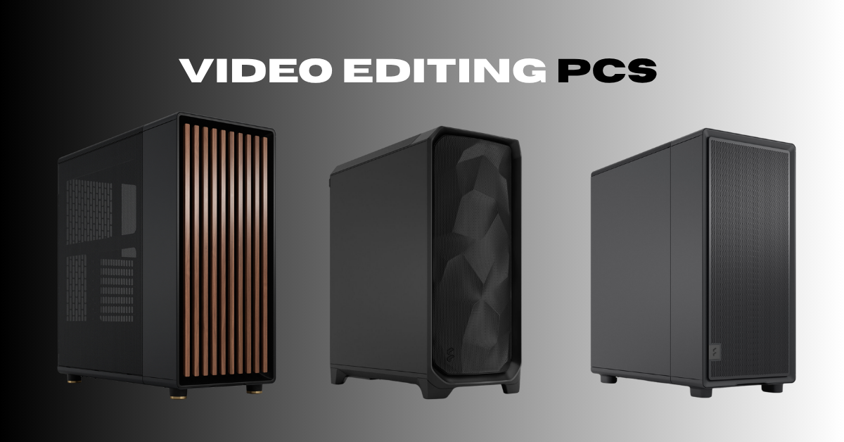 Video Editing PCs 1